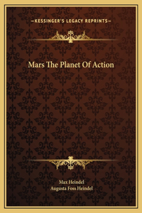Mars The Planet Of Action