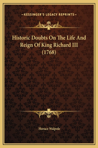 Historic Doubts On The Life And Reign Of King Richard III (1768)