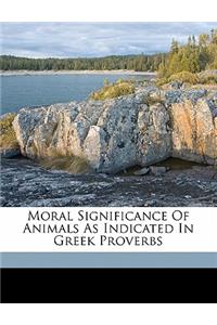 Moral Significance of Animals as Indicated in Greek Proverbs