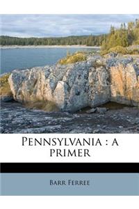 Pennsylvania: A Primer