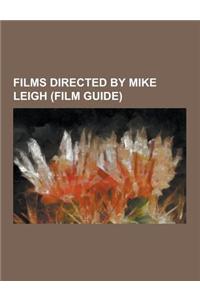 Films Directed by Mike Leigh (Film Guide)