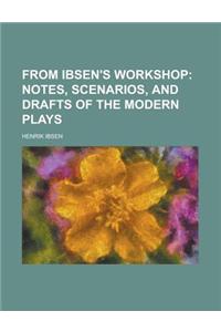 From Ibsen's Workshop