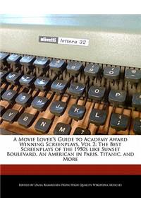 A Movie Lover's Guide to Academy Award Winning Screenplays, Vol 2