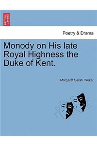 Monody on His Late Royal Highness the Duke of Kent.