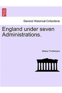 England Under Seven Administrations. Vol. II.