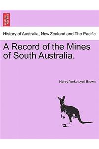 A Record of the Mines of South Australia.