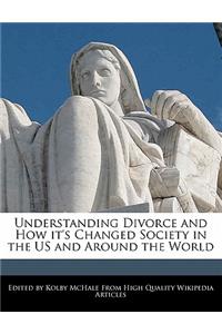 Understanding Divorce and How It's Changed Society in the Us and Around the World