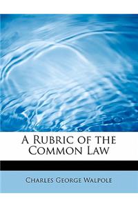 A Rubric of the Common Law