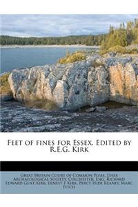 Feet of Fines for Essex. Edited by R.E.G. Kirk