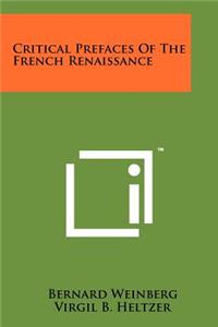 Critical Prefaces Of The French Renaissance