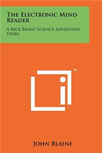 Electronic Mind Reader: A Rick Brant Science Adventure Story