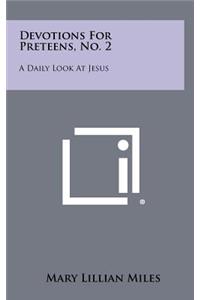 Devotions for Preteens, No. 2