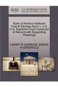 Bank of America National Trust & Savings Ass'n V. U.S. U.S. Supreme Court Transcript of Record with Supporting Pleadings
