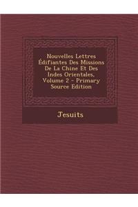 Nouvelles Lettres Edifiantes Des Missions de La Chine Et Des Indes Orientales, Volume 2