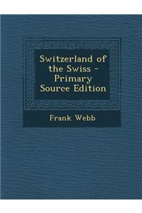 Switzerland of the Swiss