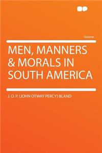 Men, Manners & Morals in South America