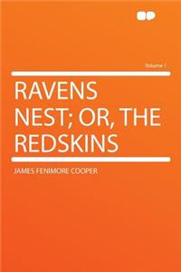 Ravens Nest; Or, the Redskins Volume 1