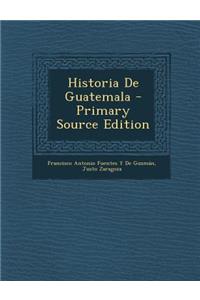Historia de Guatemala - Primary Source Edition