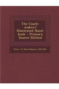 The Coach-Makers' Illustrated Hand-Book