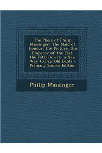 The Plays of Philip Massinger