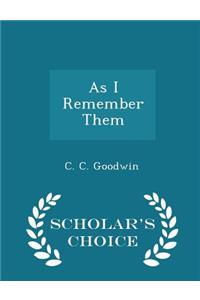 As I Remember Them - Scholar's Choice Edition