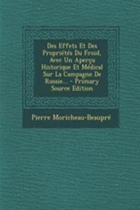 Des Effets Et Des Propriétés Du Froid, Avec Un Aperçu Historique Et Médical Sur La Campagne De Russie...