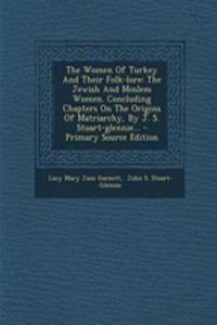 The Women of Turkey and Their Folk-Lore