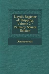 Lloyd's Register of Shipping, Volume 2 - Primary Source Edition