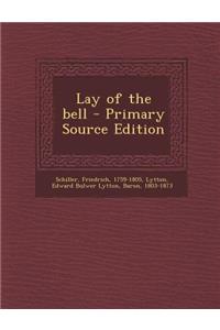 Lay of the Bell - Primary Source Edition