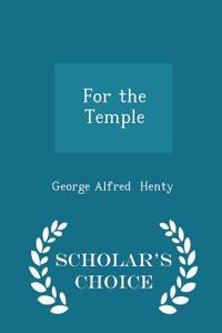 For the Temple - Scholar's Choice Edition