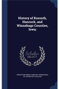 History of Kossuth, Hancock, and Winnebago Counties, Iowa;