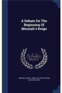 Debate On The Beginning Of Messiah's Reign