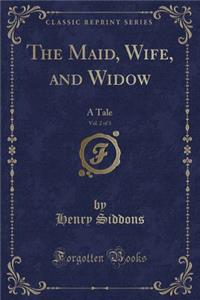 The Maid, Wife, and Widow, Vol. 2 of 3