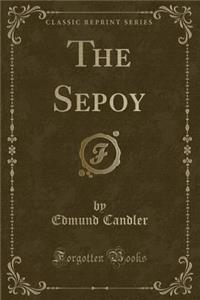 The Sepoy (Classic Reprint)