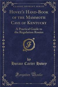 Hovey's Hand-Book of the Mammoth Cave of Kentucky