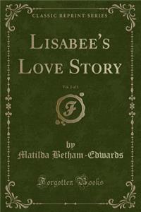 Lisabee's Love Story, Vol. 2 of 3 (Classic Reprint)