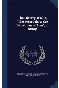 The History of a Lie, the Protocols of the Wise Men of Zion; A Study