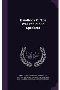 Handbook of the War for Public Speakers