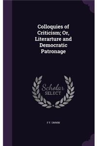 Colloquies of Criticism; Or, Literarture and Democratic Patronage