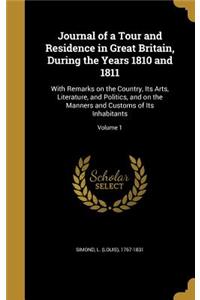 Journal of a Tour and Residence in Great Britain, During the Years 1810 and 1811