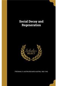 Social Decay and Regeneration
