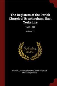 The Registers of the Parish Church of Brantingham, East Yorkshire