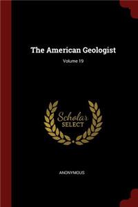 American Geologist; Volume 19