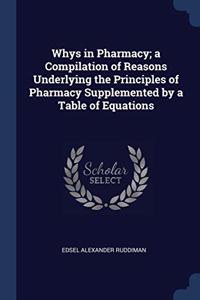 WHYS IN PHARMACY; A COMPILATION OF REASO