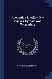 Apollonius Rhodius, His Figures, Syntax, And Vocabulary