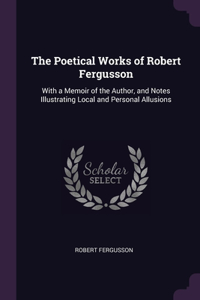 The Poetical Works of Robert Fergusson