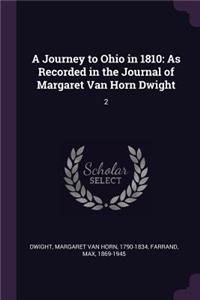 Journey to Ohio in 1810: As Recorded in the Journal of Margaret Van Horn Dwight: 2