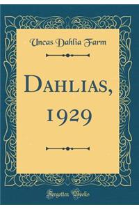Dahlias, 1929 (Classic Reprint)