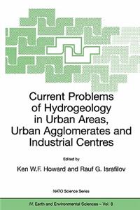 Current Problems of Hydrogeology in Urban Areas, Urban Agglomerates and Industrial Centres