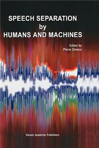 Speech Separation by Humans and Machines